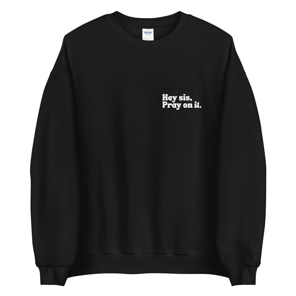 HEY SIS Crewneck