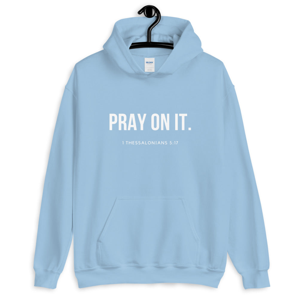 PRAY ON IT Scripture Hoodie