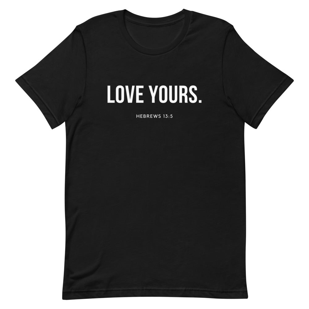 LOVE YOURS Scripture Tee