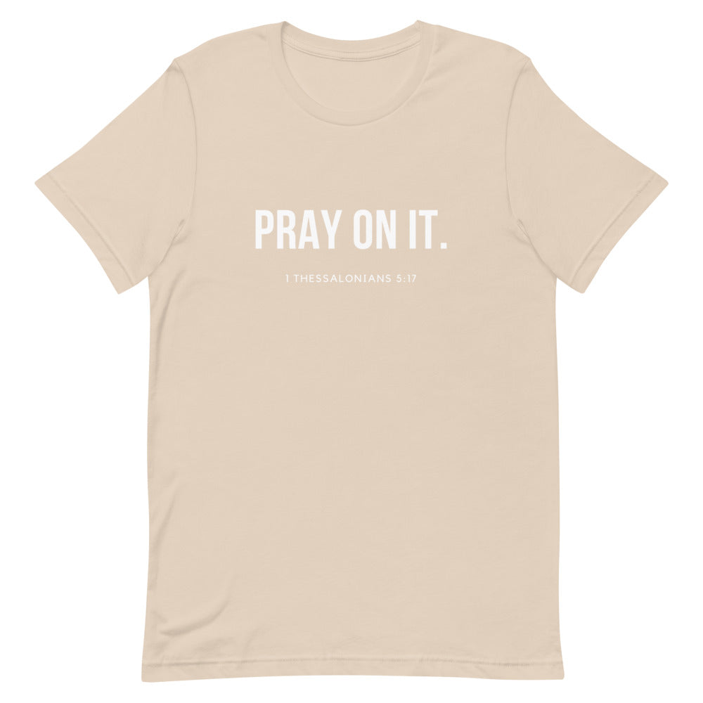 PRAY ON IT Scripture Tee