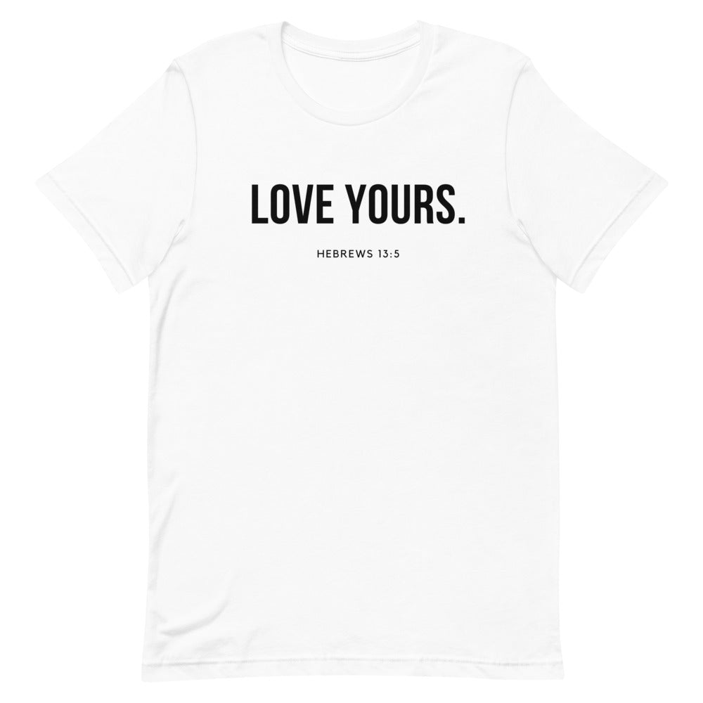 LOVE YOURS Scripture Tee