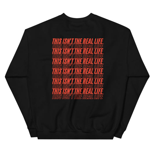 WORLD ISN'T REAL Crewneck