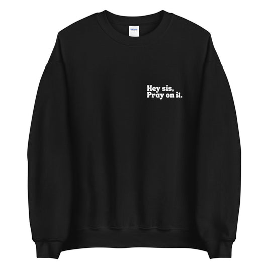 HEY SIS Crewneck